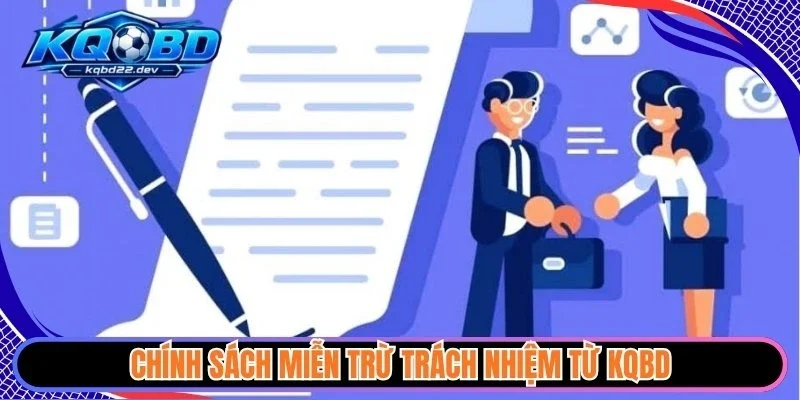 Chính sách miễn trừ trách nhiệm từ KQBD