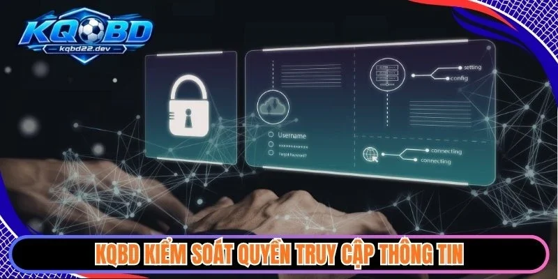KQBD kiểm soát quyền truy cập thông tin